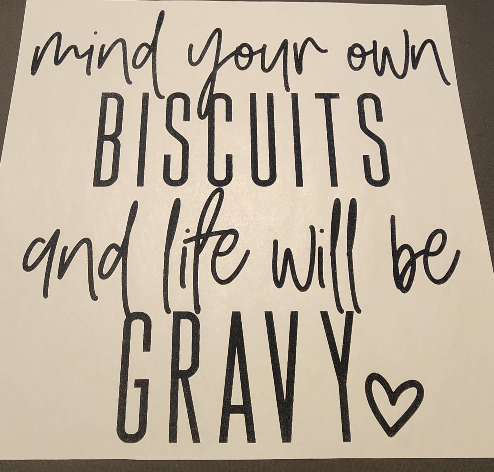 Mind your own Biscuits and life will be Gravy