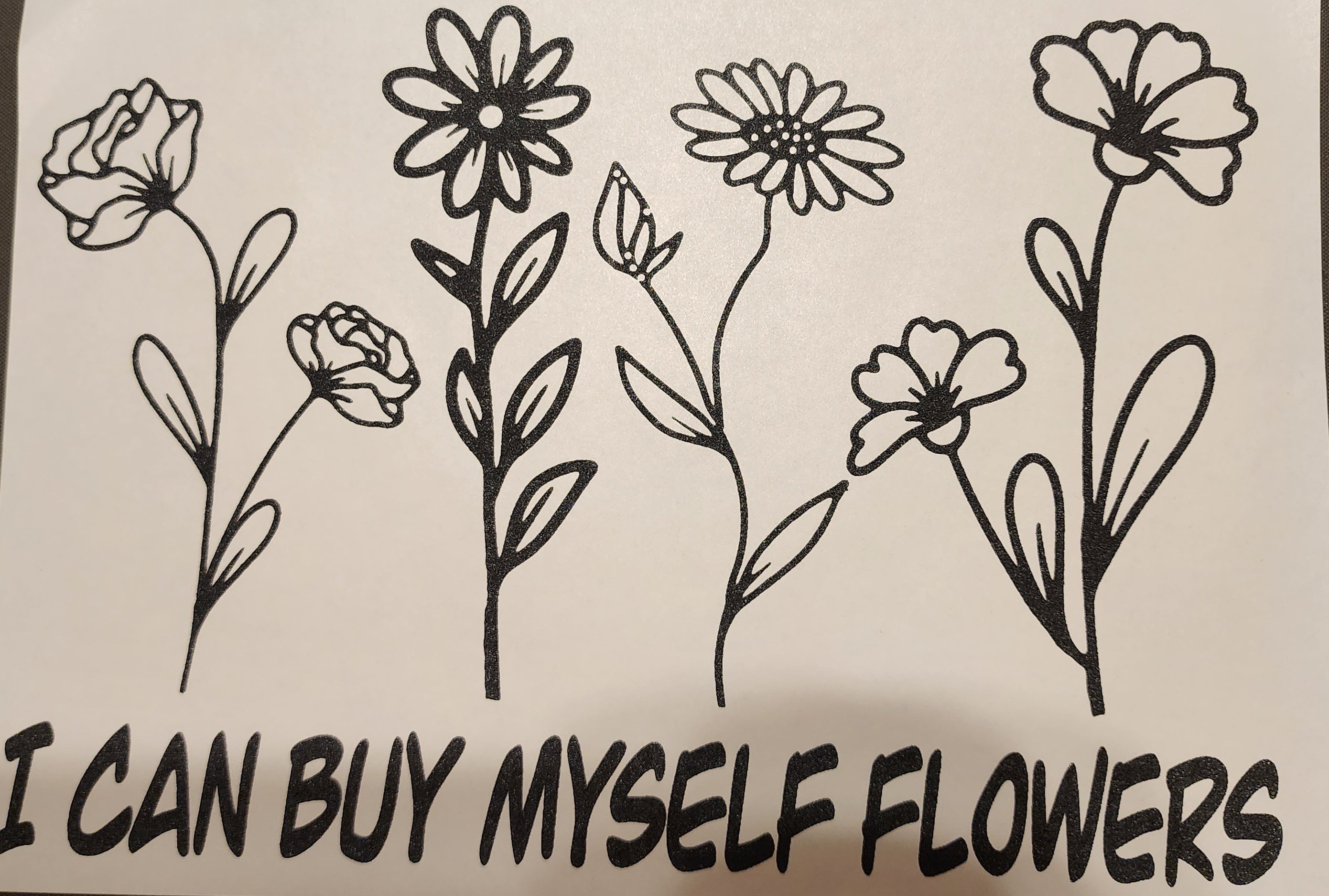 I can buy myself flowers