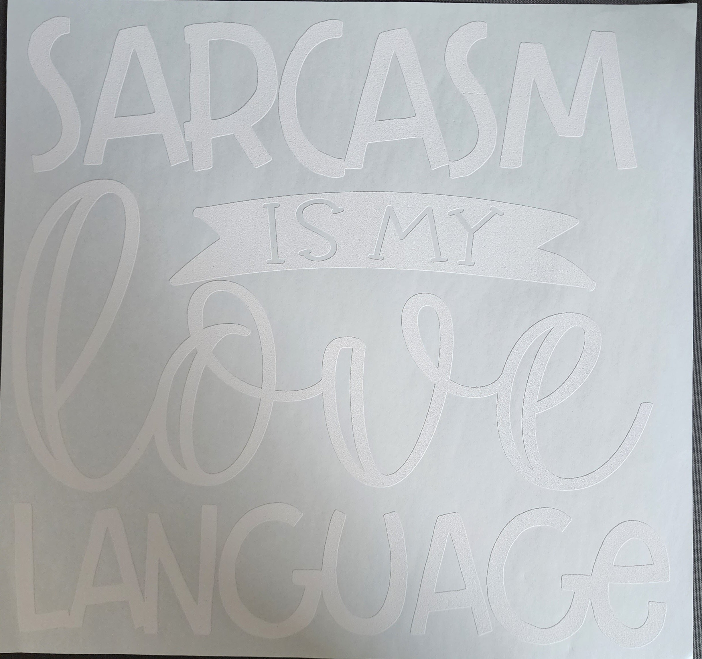 Sarcasm is my love language