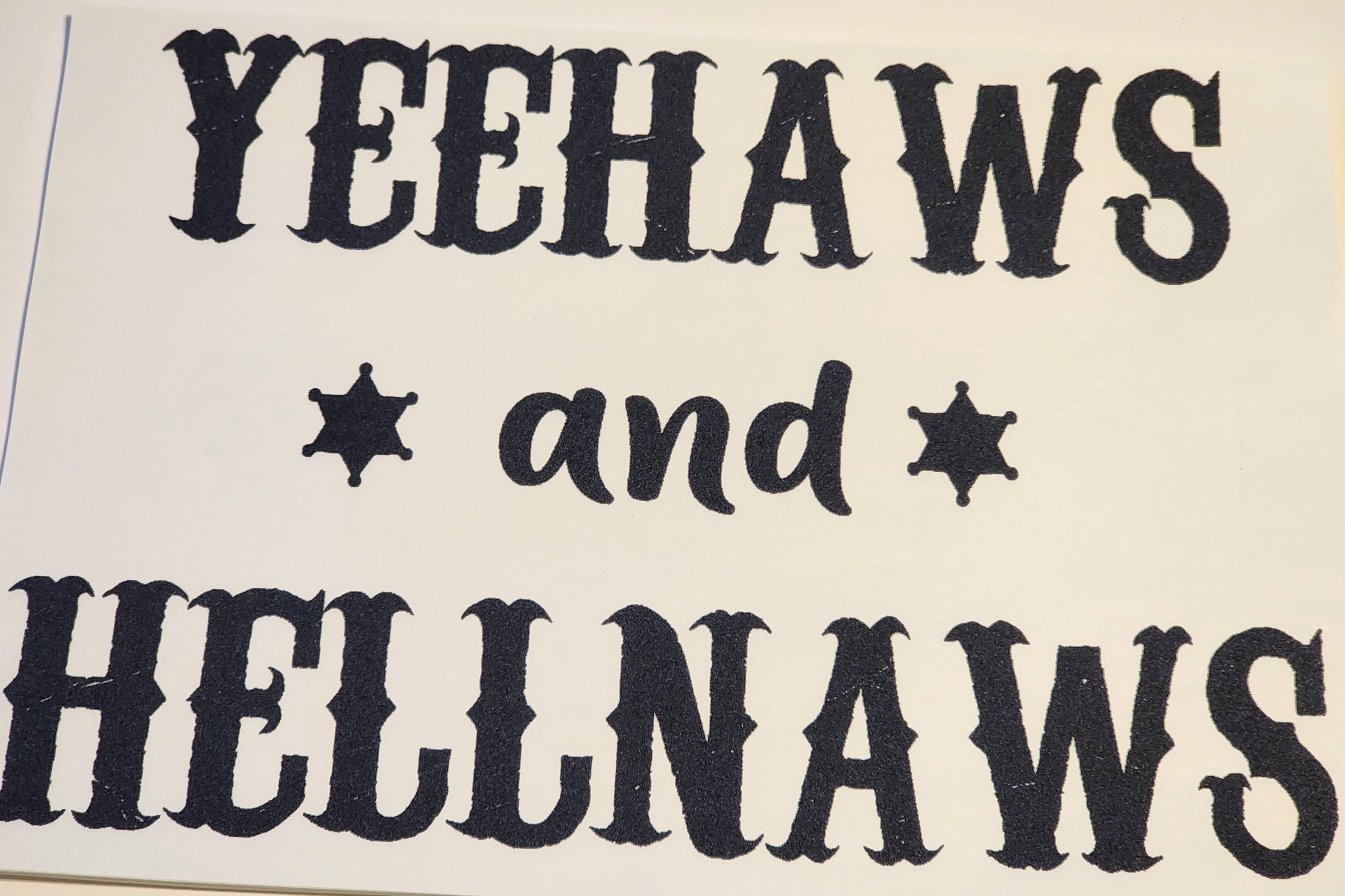 Yeehaws and Hellnaws