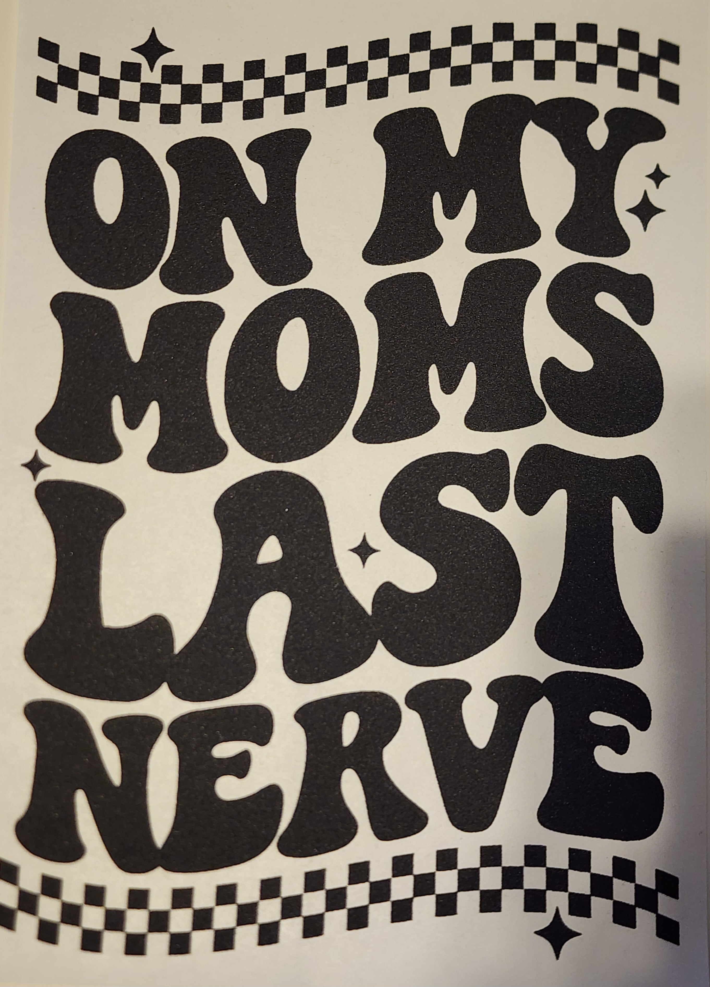 On mom's last nerve (kids)