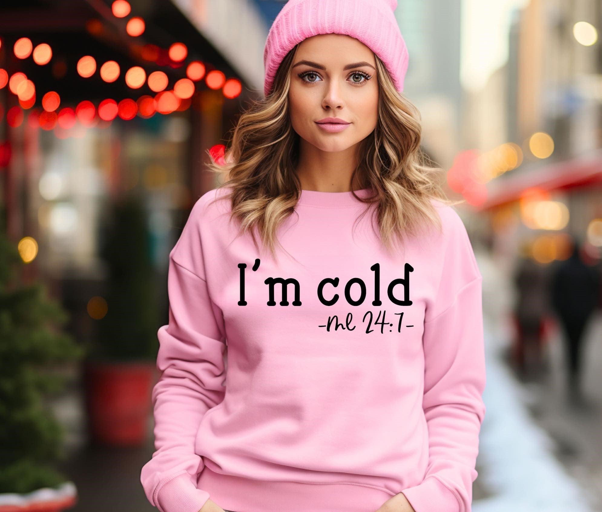 I'm Cold -me 24:7-