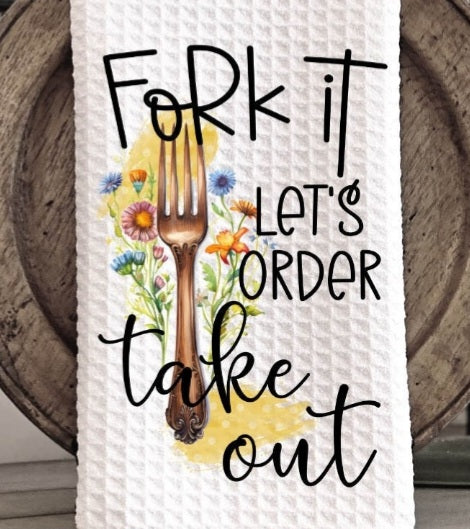 Fork it let's order take out Tea Towel