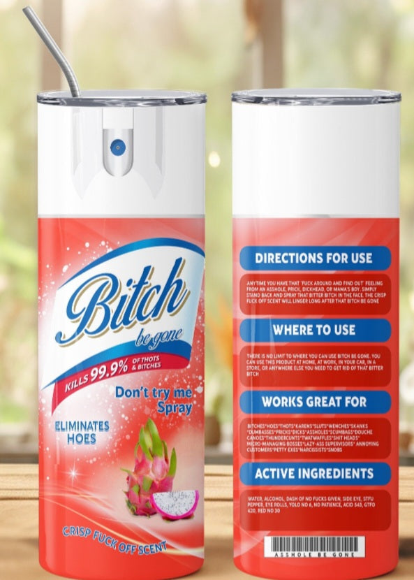 Bitch Be Gone Spray