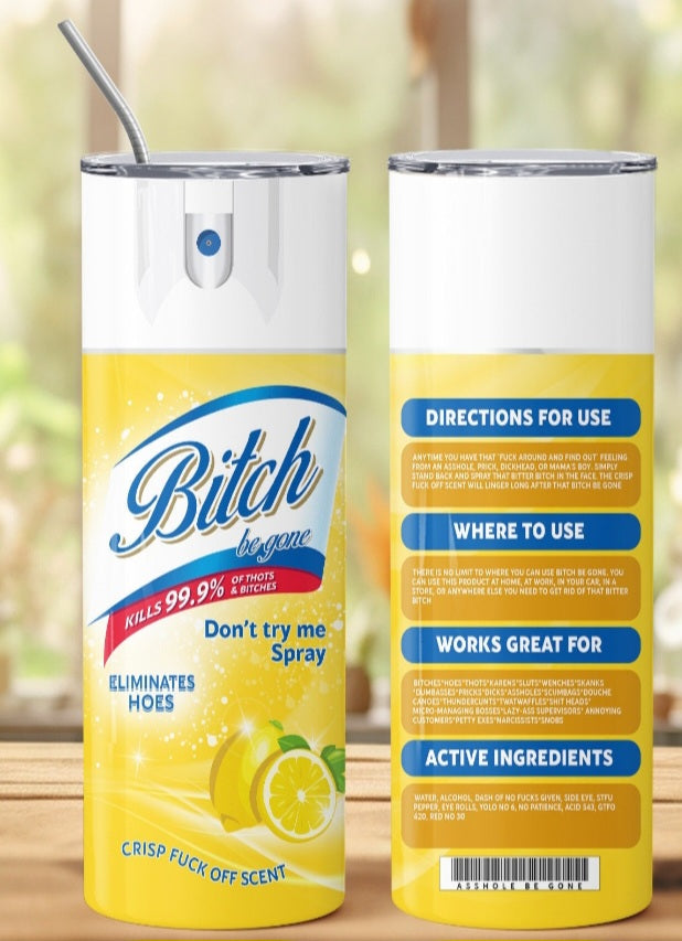 Bitch Be Gone Spray