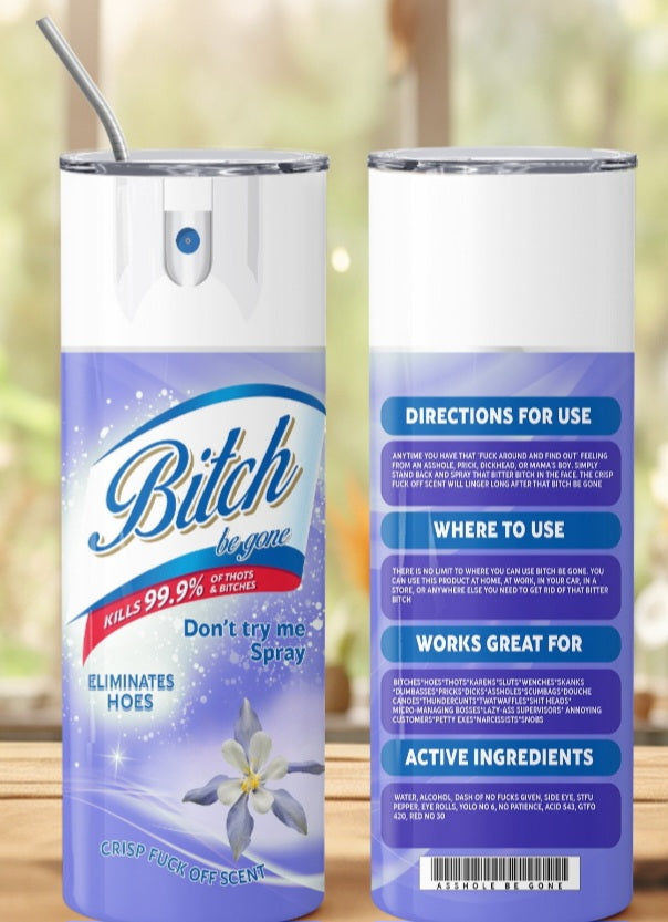 Bitch Be Gone Spray