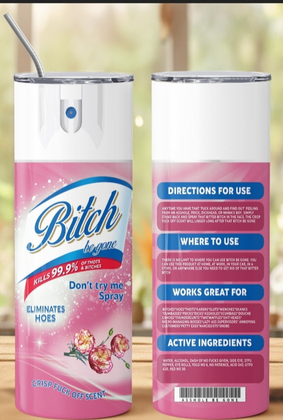 Bitch Be Gone Spray