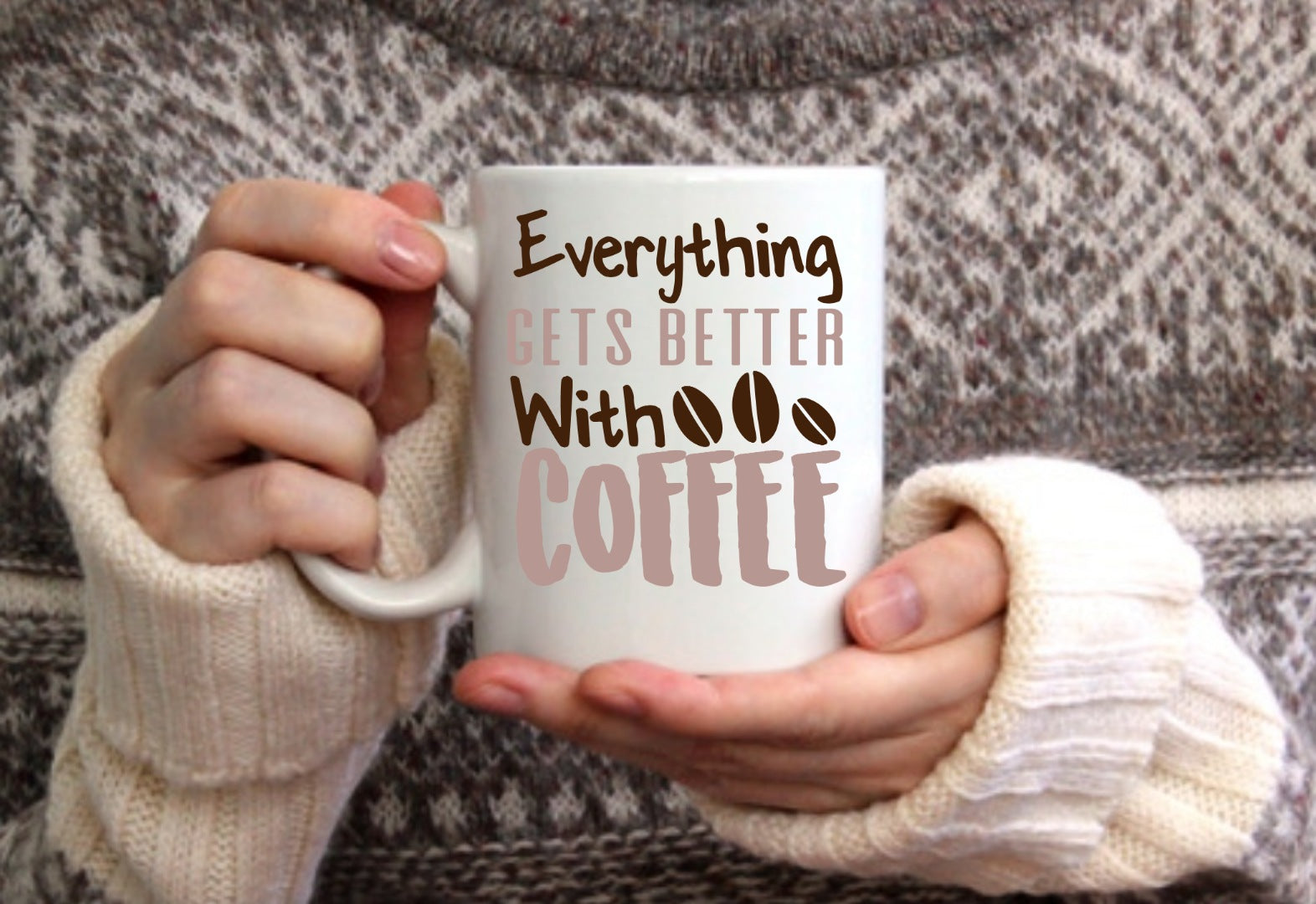 Everything is better with Coffee